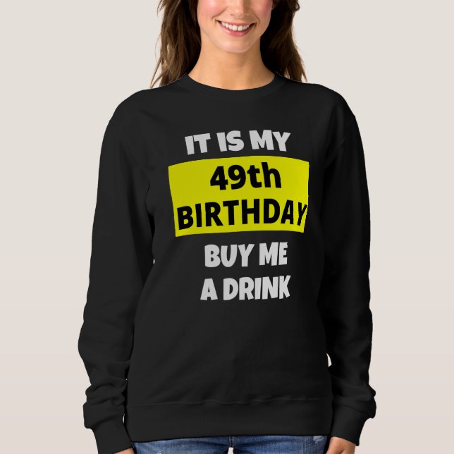 Camiseta É O Meu 49º Aniversário Comprar-Me Uma Bebida Feli (Frente)