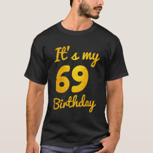 Camiseta É O Meu 69º Aniversário, 69 Anos, 69º Aniversário
