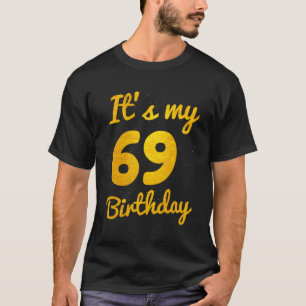 Camiseta É O Meu 69º Aniversário, 69 Anos, 69º Aniversário