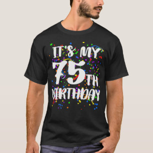 Camiseta É o meu 75.º aniversário feliz aniversário fel
