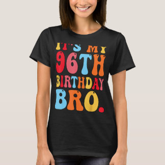Camiseta É o meu 96º aniversário Bro 96 Anos Mulheres Homen