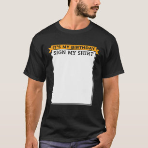 Camiseta É o meu aniversário, assine a minha Festa de anive