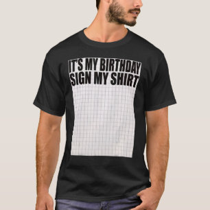 Camiseta É o Meu Aniversário Assine Meu