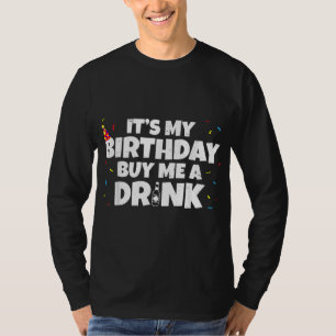 Camiseta É O Meu Aniversário Comprar-Me Um Aniversário De B