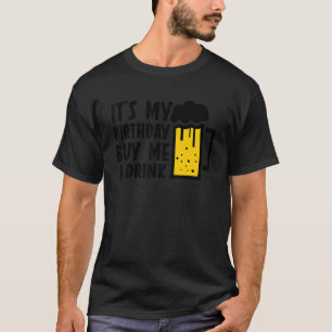 Camiseta É o meu aniversário Comprar-me um Bebendo