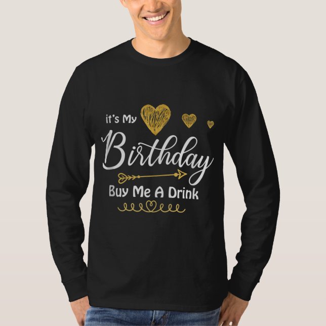 Camiseta É o meu aniversário Comprar-me uma bebida (Frente)