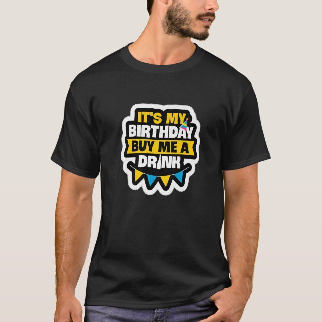 Camiseta É o meu aniversário Comprar-me uma bebida Tenho 21 (Frente)