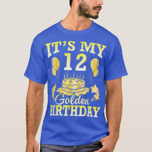 Camiseta É o meu aniversário de 12 anos de Ouro.
