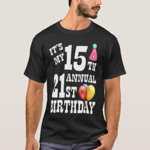 Camiseta É O Meu aniversário de 21 anos 15 anual