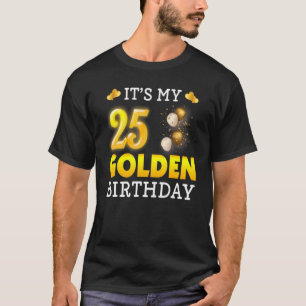 Camiseta É o meu aniversário de 25 de aniversário de Ouro p
