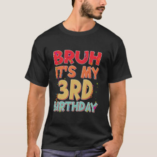Camiseta É o meu aniversário de 3 anos Bruh Engraçado 3 ano