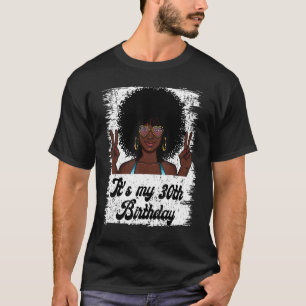 Camiseta É o meu aniversário de aniversário de 30 anos Blac