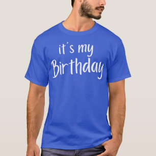 Camiseta É o meu aniversário feliz aniversário para mim bra