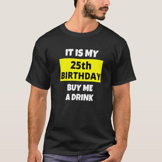 Camiseta É O Meu Comprar De Aniversário Para Mim Uma Bebida (Frente)