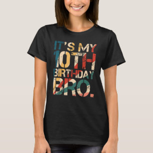 Camiseta É o meu décimo aniversário Bro Décima Festa de 10