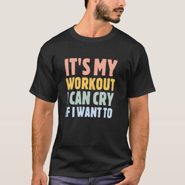 Camiseta é o meu exercício que posso chorar se quiser (Frente)