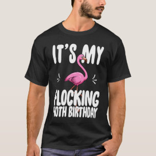 Camiseta É O Meu Flamingo Rosa-Rosa aniversário de 40 anos 