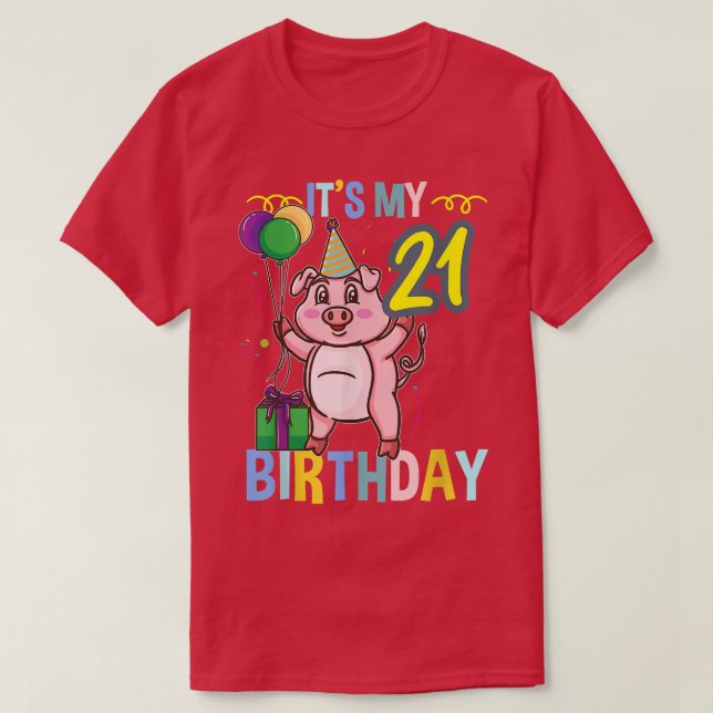 Camiseta É O Meu Porco aniversário de 21 anos (Frente do Design)