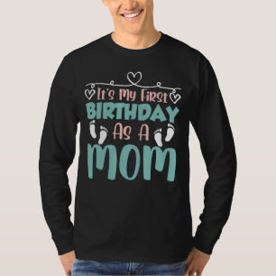 Camiseta É o meu primeiro aniversário como mãe da Mamãe
