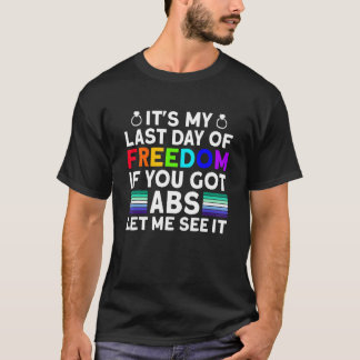 Camiseta É o Meu Último Dia de Liberdade ABS - Gay Divertid