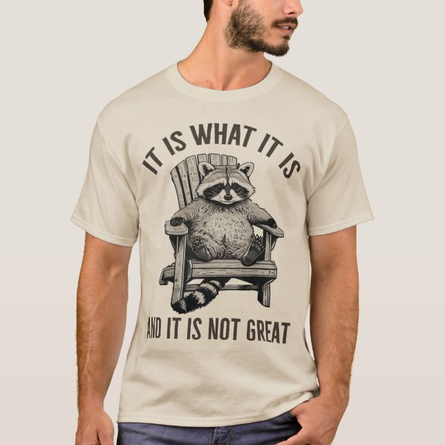 Camiseta "É O Que É E Não É Ótimo" Guaxinim  (Frente)