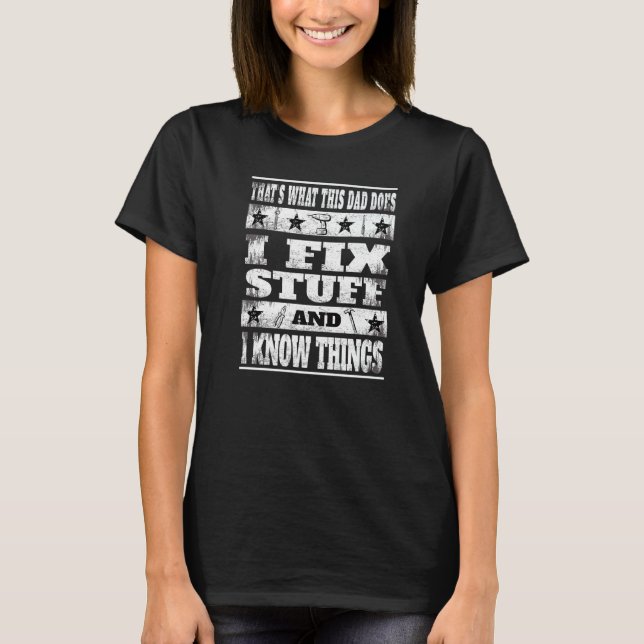 Camiseta É O Que Este Pai Faz Eu Consertar Coisas E Sei (Frente)