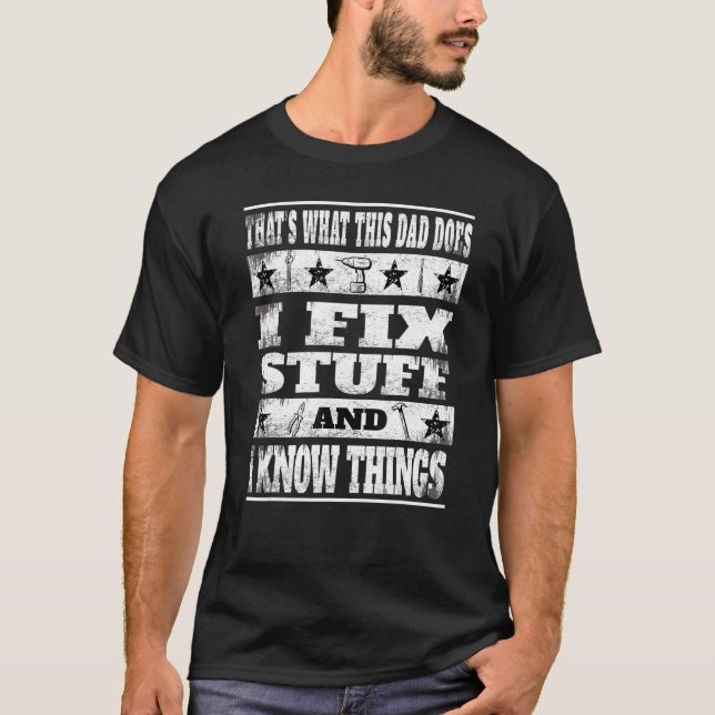 Camiseta É O Que Este Pai Faz Eu Consertar Coisas E Sei (Frente)