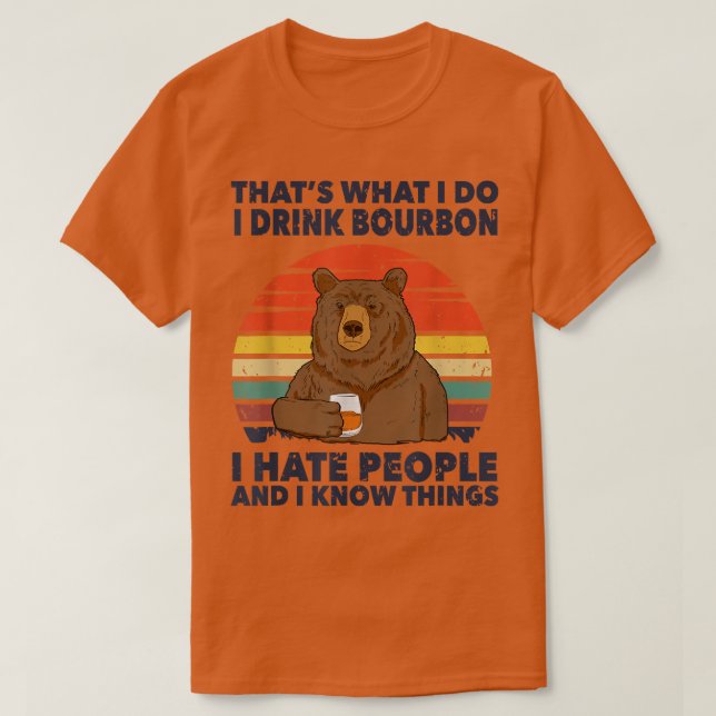 Camiseta É o que eu faço, bebo Bourbon, odeio Pessoas Bea (Frente do Design)