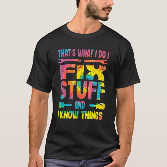 Camiseta É o que eu faço, conserto as coisas e sei das cois (Frente)