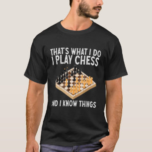 Camiseta É o que eu faço de xadrez e sei das coisas