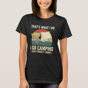 Camiseta É O Que Eu Faço Divertido Ir Acampar E Esquecer C