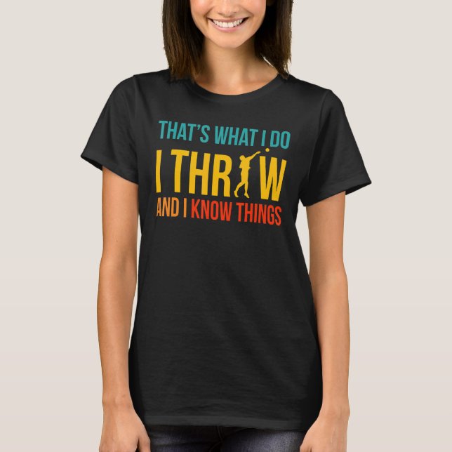 Camiseta É O Que Eu Faço E Sei Que As Coisas São Atiradas (Frente)