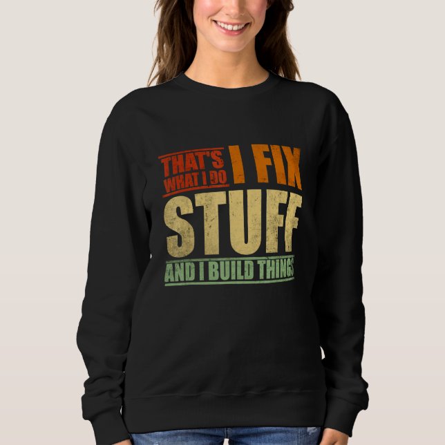 Camiseta É o que eu faço eu conserto as coisas e eu constru (Frente)