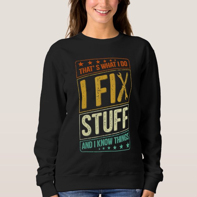 Camiseta É o que eu faço eu conserto as coisas e eu sei das (Frente)