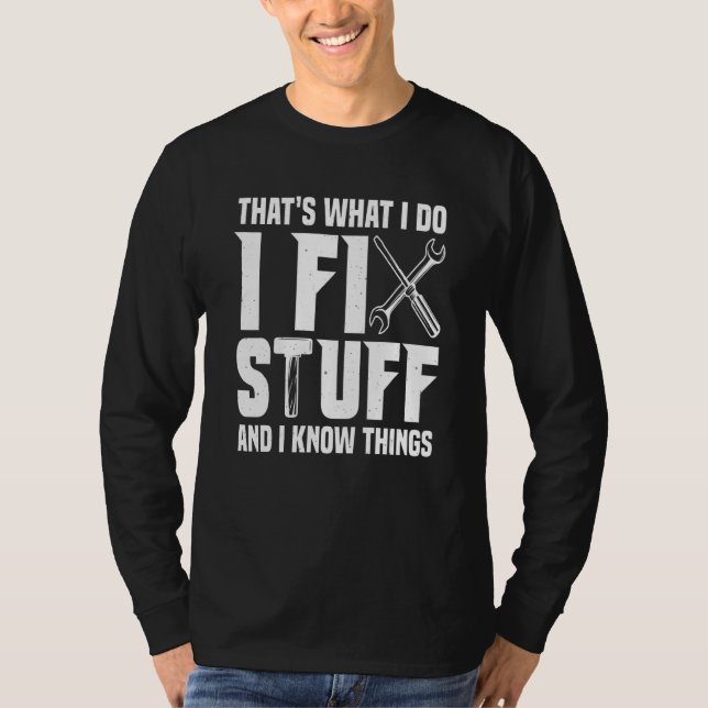 Camiseta É o que eu faço eu conserto as coisas e sei das co (Frente)