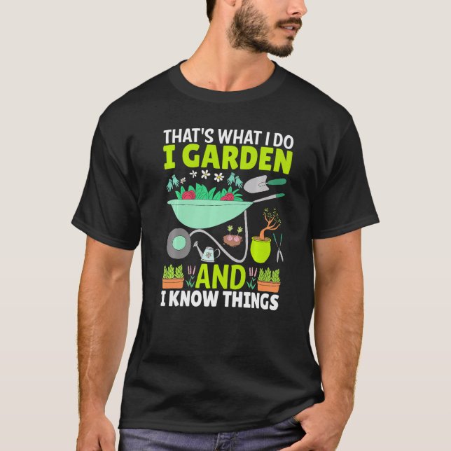 Camiseta É o que eu faço, eu cuido do jardim e sei das cois (Frente)