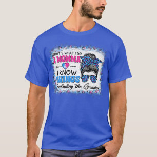 Camiseta É O Que Eu Faço, Mãe, Eu Sei Coisas De Gênero.