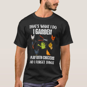 Camiseta É O Que Eu Faço No Jardim Que Brinco Com A Forg De