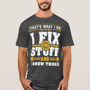 Camiseta É O Que Eu Faço Para Consertar Coisas E IKnow Cois
