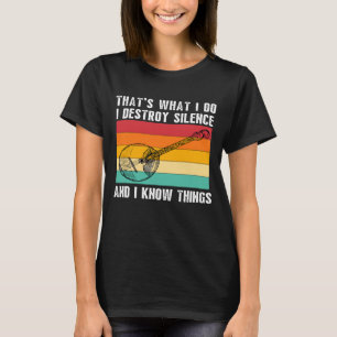 Camiseta É O Que Eu Faço Para Jogar Banjo Eu Destruo A Proi