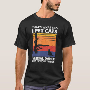 Camiseta É O Que Eu Faço... Pet Cats I Aerial Dance I KT