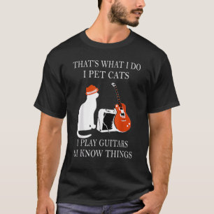 Camiseta É O Que Eu Faço, Pinto Gatos, Toco Guitarras E Sei