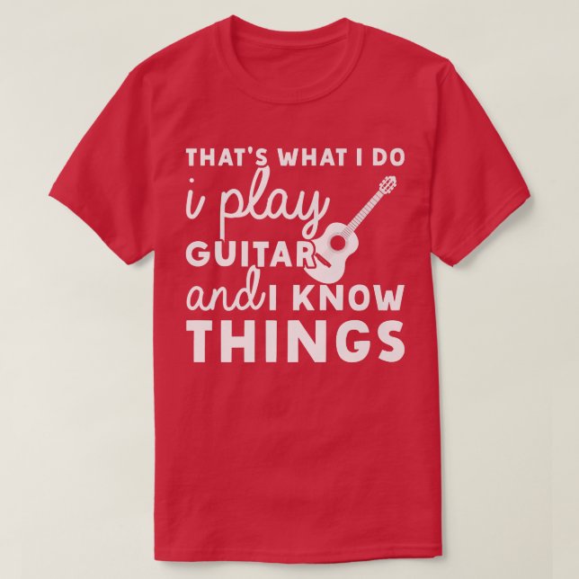Camiseta É O Que Eu Faço, Toco Violão E Sei Coisas. (Frente do Design)