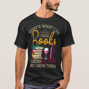 Camiseta É O Que Eu Li Livros Eu Bebo Vinho E Eu Sei