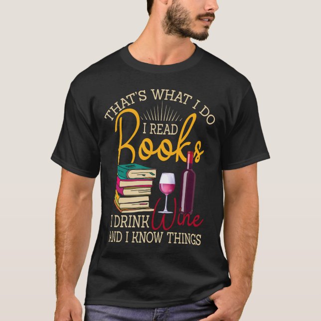 Camiseta É O Que Eu Li Livros Eu Bebo Vinho E Eu Sei (Frente)