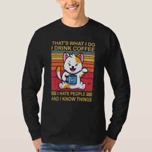 Camiseta É O Que Eu Tomo Café Eu Odeio Pessoas E Eu