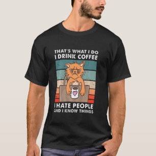 Camiseta É O Que Eu Tomo Café Eu Odeio Pessoas E K
