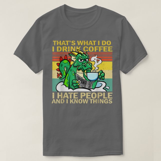Camiseta É O Que Eu Tomo Café Eu Odeio Pessoas Engraçadas (Frente do Design)