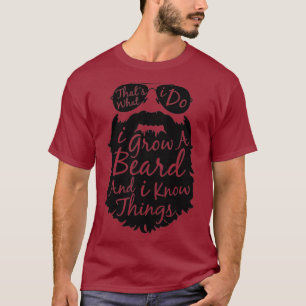 Camiseta É o que faço, faço crescer barba e sei coisas