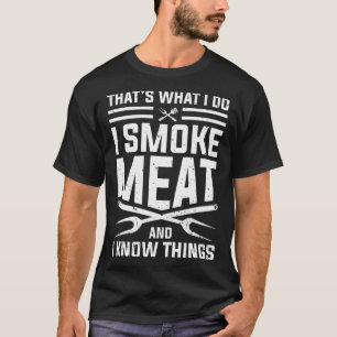 Camiseta É o que faço, fumo carne e sei que as coisas são